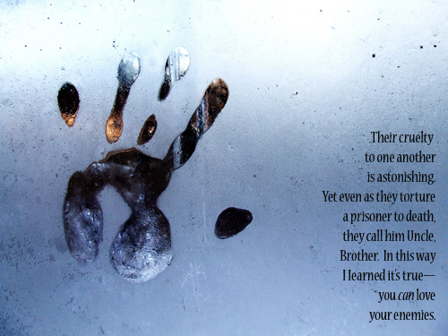 Poem: 'Their cruelty to one another is astonishing. Yet even as they torture an enemy to death, they call him Uncle, Brother. In this way I learned it's true - you can love your enemy.'