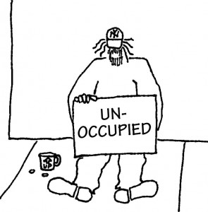Unoccupied Homeless guy with sign: "unoccupied"
